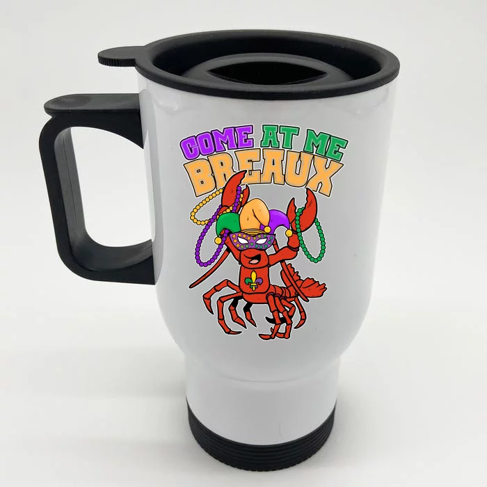 Come At Me Breaux Mardi Gras Crawfish Front & Back Stainless Steel Travel Mug