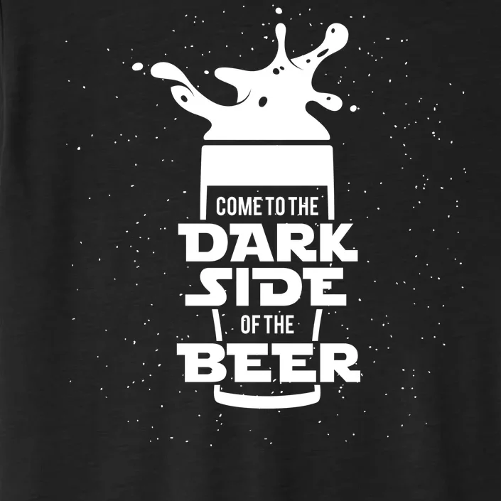 Come To The Dark Side Of The Beer ChromaSoft Performance T-Shirt