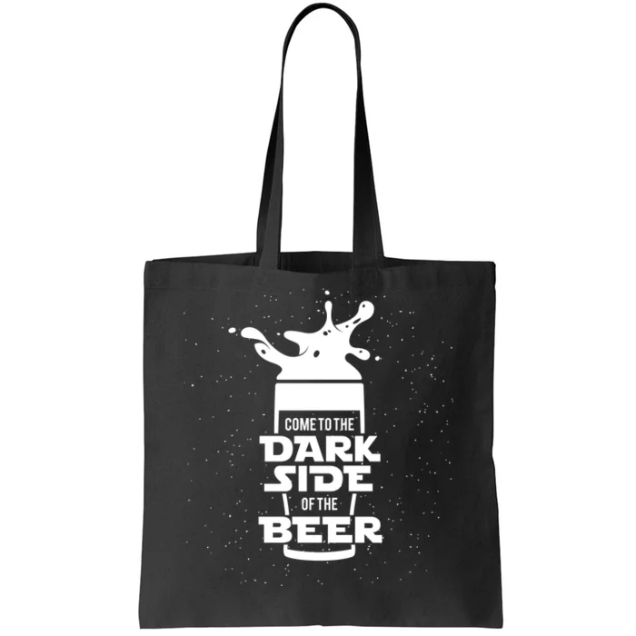 Come To The Dark Side Of The Beer Tote Bag