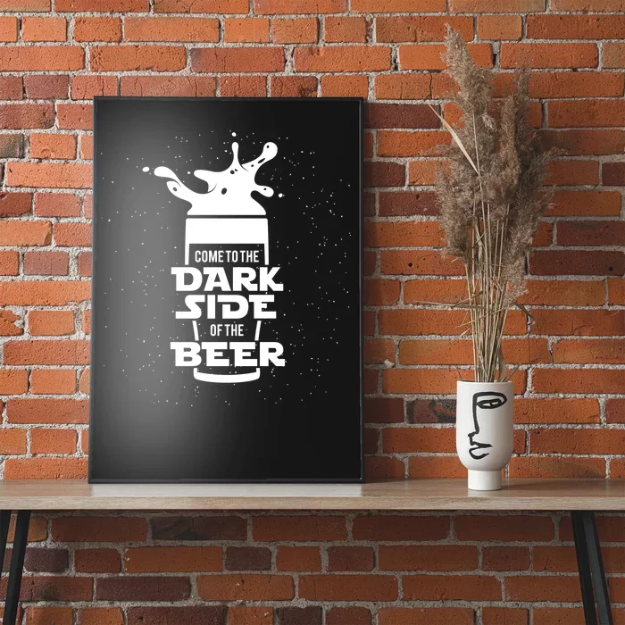 Come To The Dark Side Of The Beer Poster