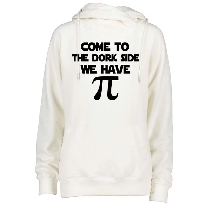 Come To The Dork Side We Have Pi Womens Funnel Neck Pullover Hood