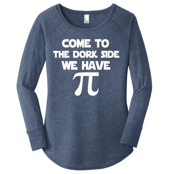 Come To The Dork Side We Have Pi Women's Perfect Tri Tunic Long Sleeve Shirt