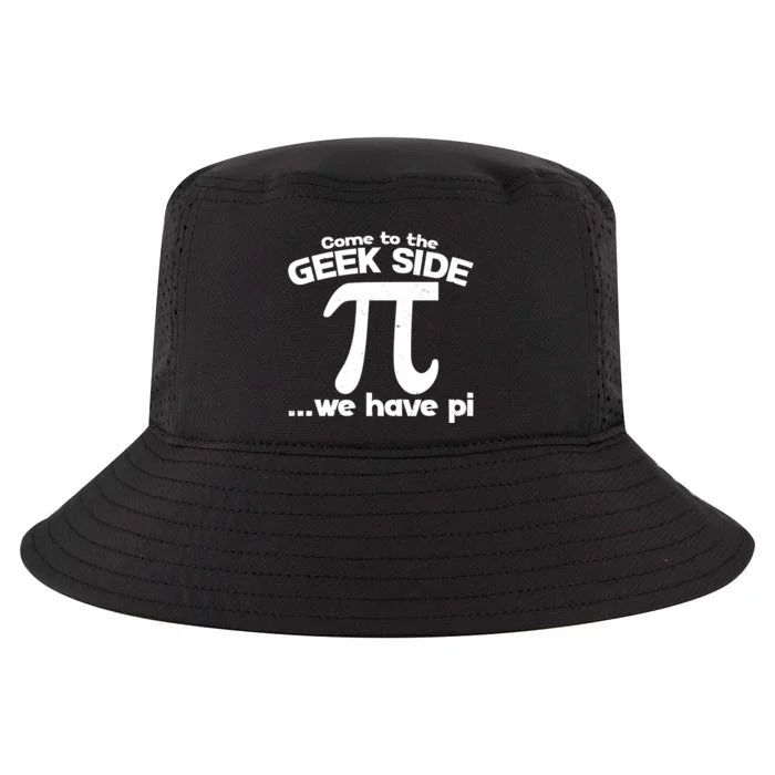 Come To The Geek Side We Have Pi 3.14 Pi Day March 14 Cool Comfort Performance Bucket Hat