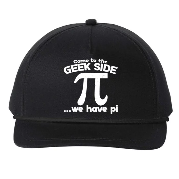 Come To The Geek Side We Have Pi 3.14 Pi Day March 14 Snapback Five-Panel Rope Hat