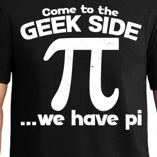 Come To The Geek Side We Have Pi 3.14 Pi Day March 14 Pajama Set