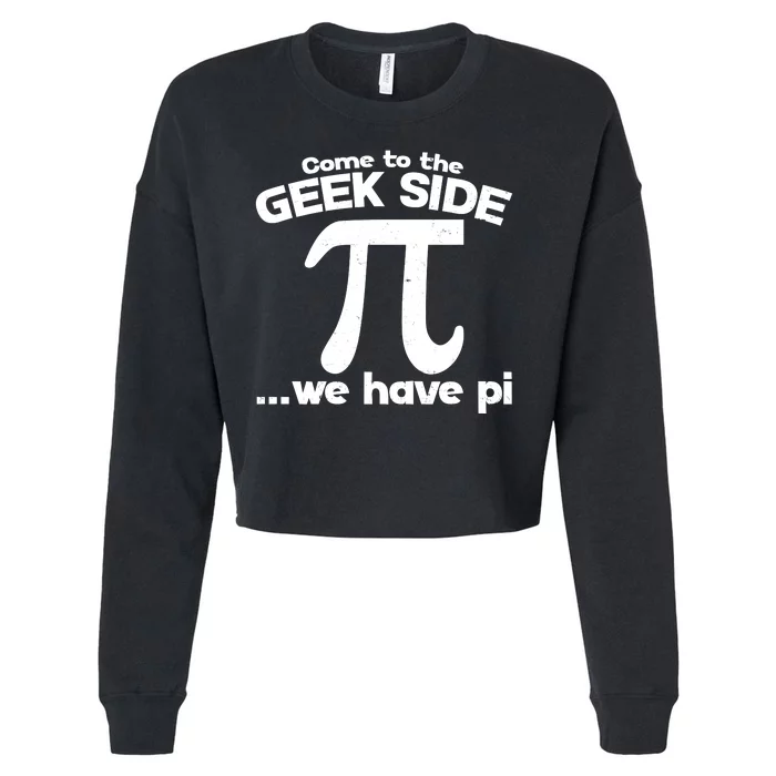 Come To The Geek Side We Have Pi 3.14 Pi Day March 14 Cropped Pullover Crew