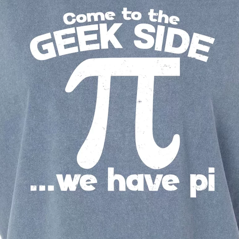 Come To The Geek Side We Have Pi 3.14 Pi Day March 14 Garment-Dyed Women's Muscle Tee