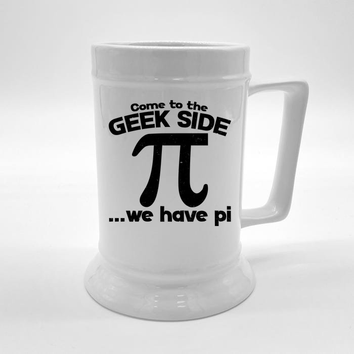 Come To The Geek Side We Have Pi 3.14 Pi Day March 14 Front & Back Beer Stein