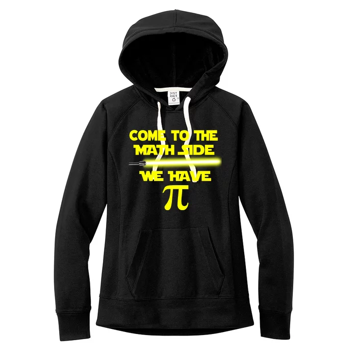 Come To The Math Side We Have Pi Women's Fleece Hoodie