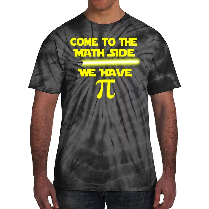 Come To The Math Side We Have Pi Tie-Dye T-Shirt