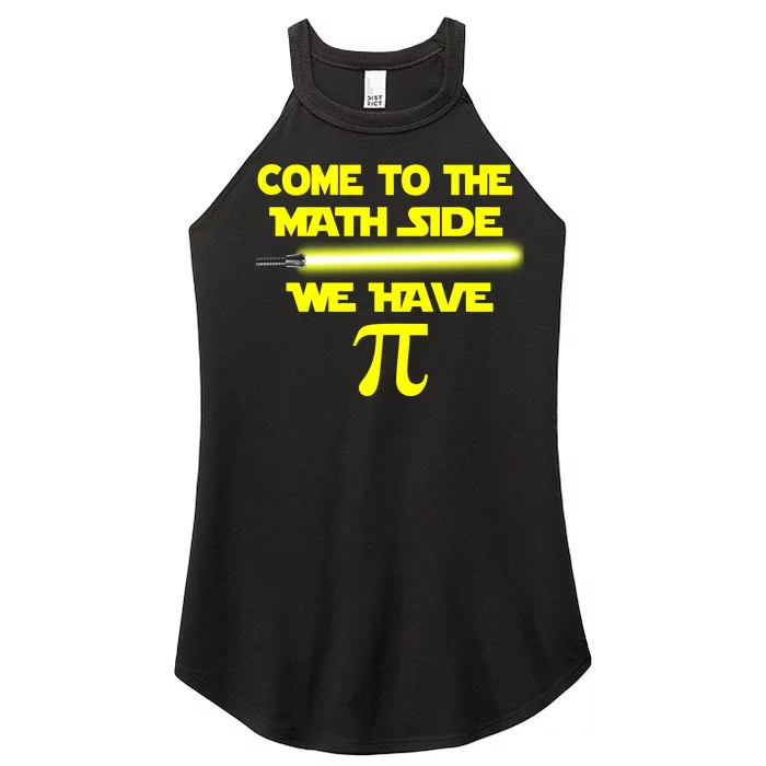 Come To The Math Side We Have Pi Women’s Perfect Tri Rocker Tank