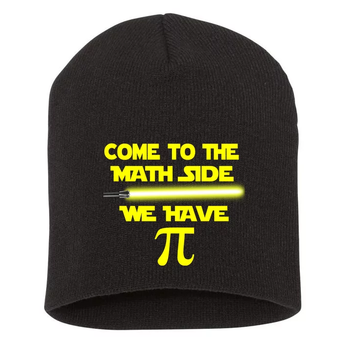 Come To The Math Side We Have Pi Short Acrylic Beanie