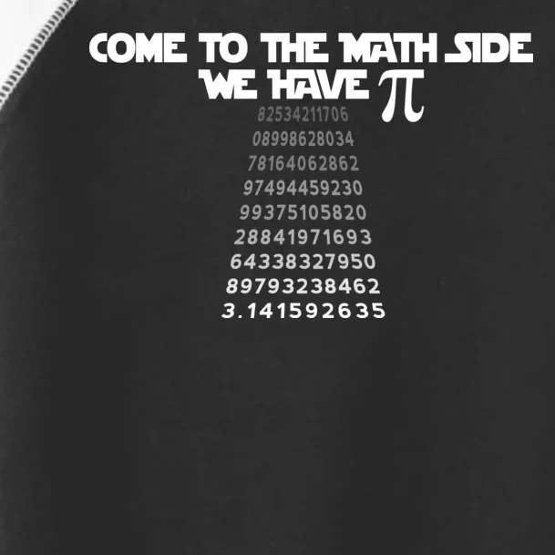 Come To The Math Side We Have Pi 3.14 Toddler Fine Jersey T-Shirt