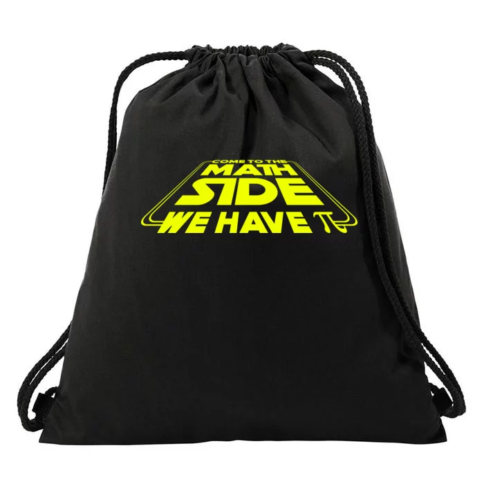 Come To The Math Side We Have Pi Day 3.14 Drawstring Bag