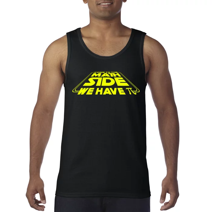 Come To The Math Side We Have Pi Day 3.14 Tank Top