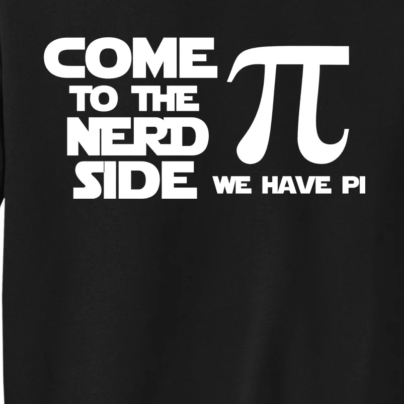 Come to the nerd side we have Pi Tall Sweatshirt