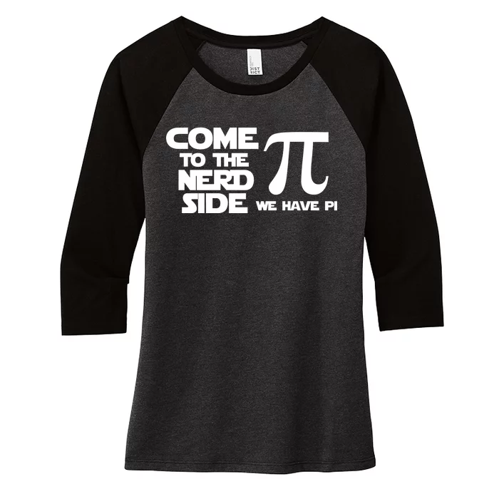 Come to the nerd side we have Pi Women's Tri-Blend 3/4-Sleeve Raglan Shirt