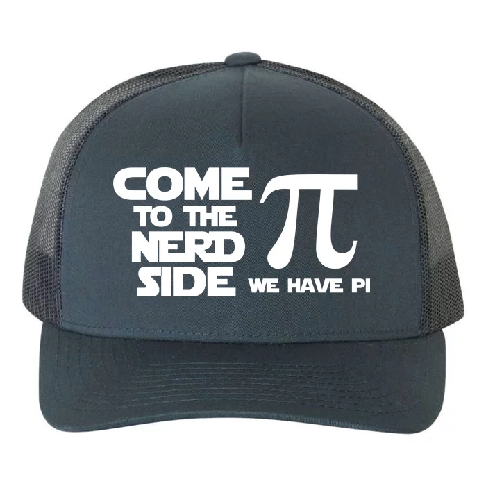 Come To The Nerd Side We Have Pi Yupoong Adult 5-Panel Trucker Hat