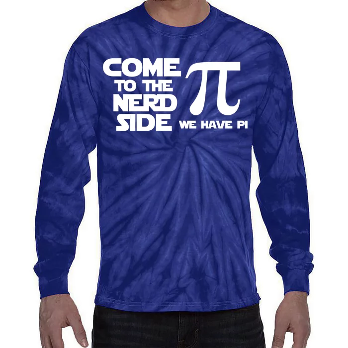 Come To The Nerd Side We Have Pi Tie-Dye Long Sleeve Shirt