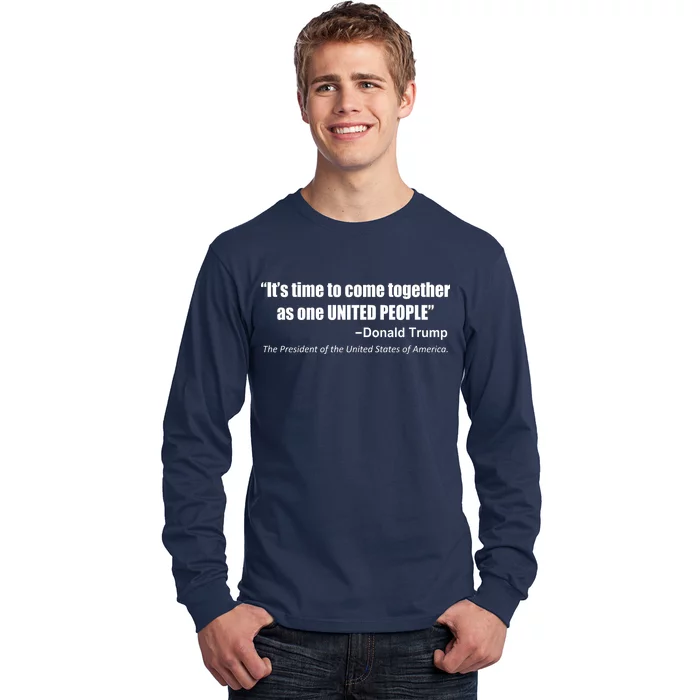 Come Together As One United People President Donald Trump Quote Long Sleeve Shirt