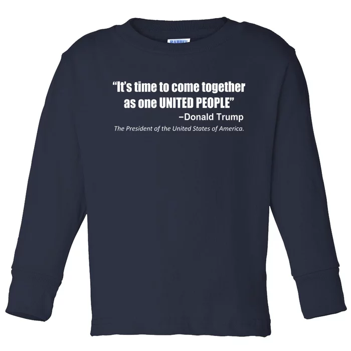 Come Together As One United People President Donald Trump Quote Toddler Long Sleeve Shirt