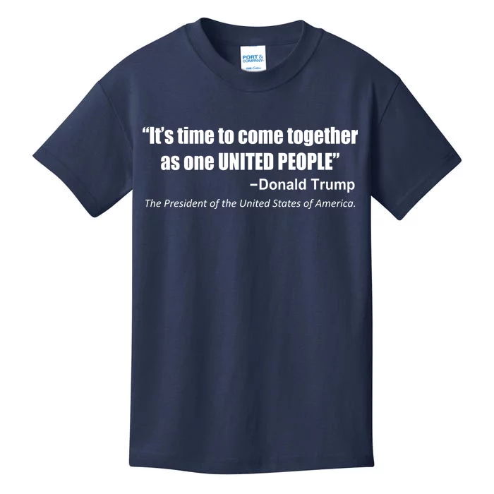 Come Together As One United People President Donald Trump Quote Kids T-Shirt