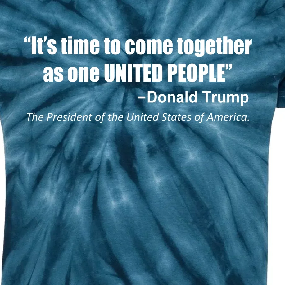 Come Together As One United People President Donald Trump Quote Kids Tie-Dye T-Shirt