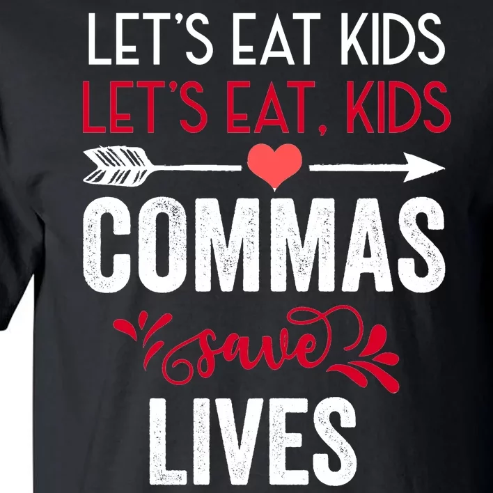 Commas Save Lives Funny Tall T-Shirt