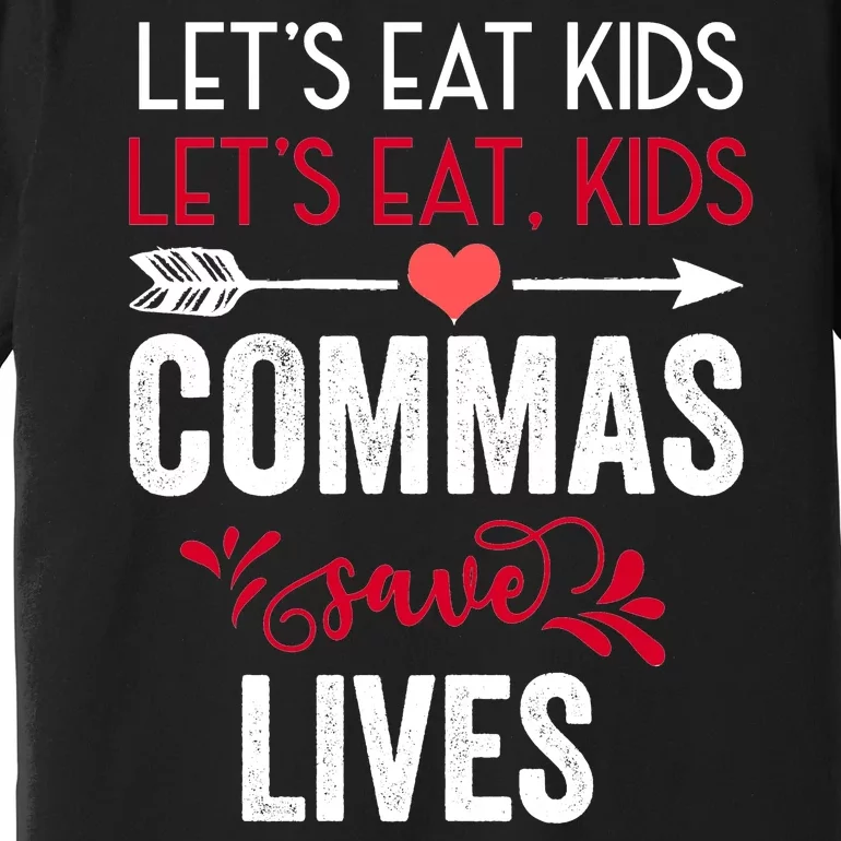 Commas Save Lives Funny Premium T-Shirt