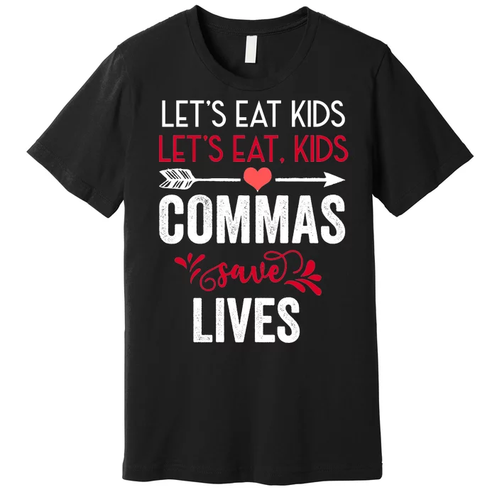 Commas Save Lives Funny Premium T-Shirt