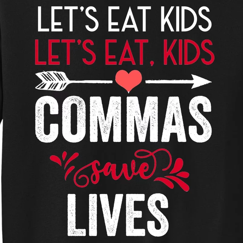 Commas Save Lives Funny Tall Sweatshirt