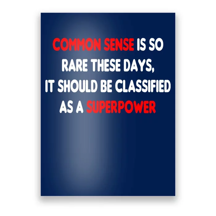 Common Sense Is A Superpower Poster