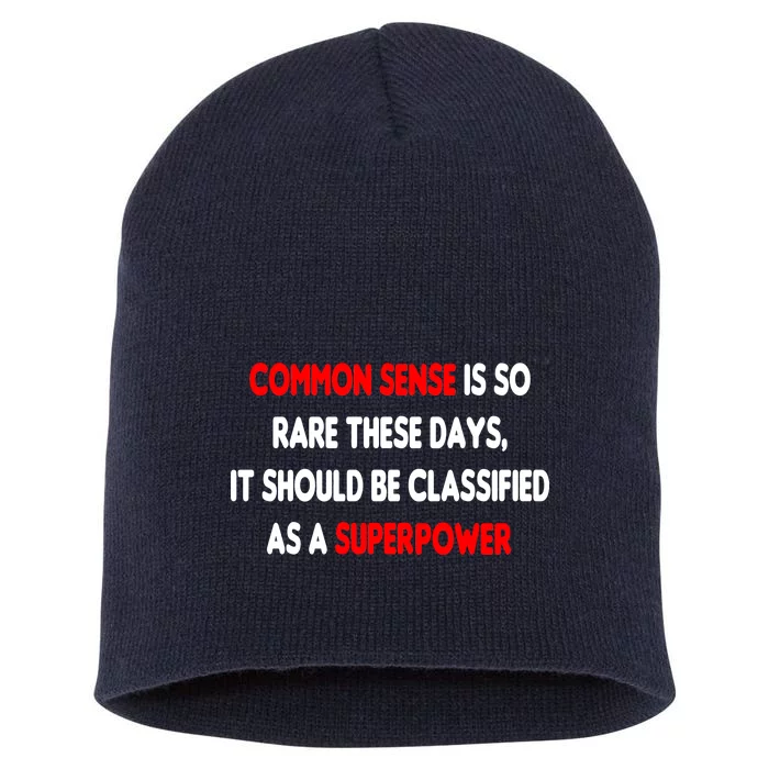 Common Sense Is A Superpower Short Acrylic Beanie