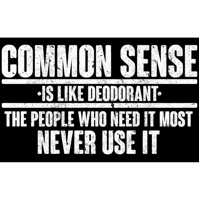 Common Sense Is Like Deodorant Bumper Sticker