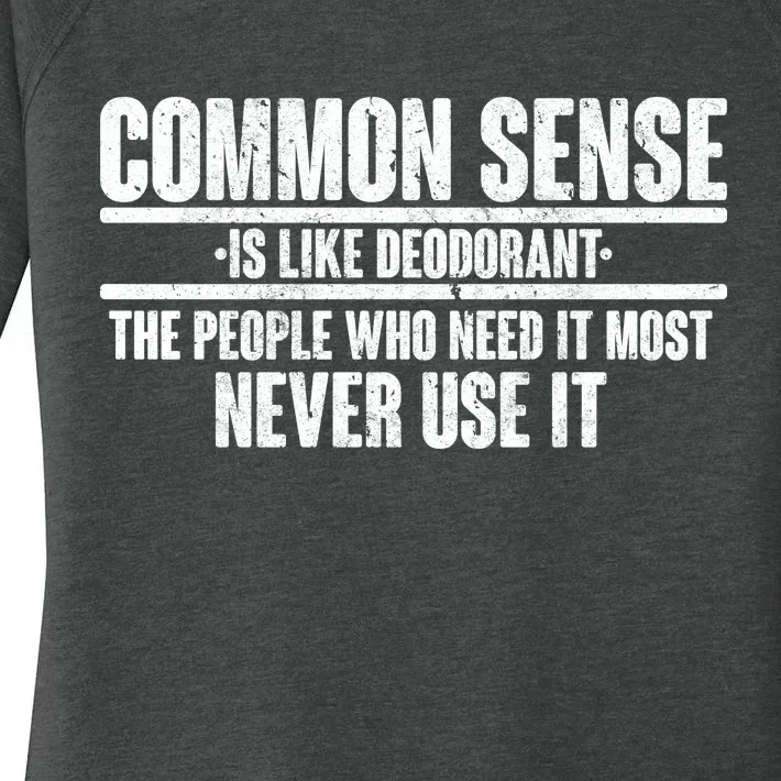 Common Sense Is Like Deodorant Women's Perfect Tri Tunic Long Sleeve Shirt