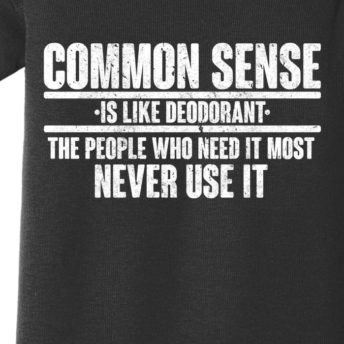 Common Sense Is Like Deodorant Baby Bodysuit