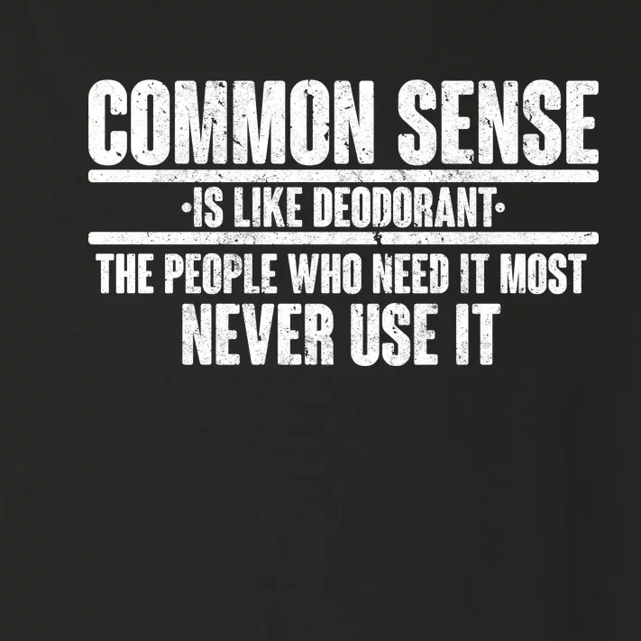 Common Sense Is Like Deodorant Toddler Long Sleeve Shirt