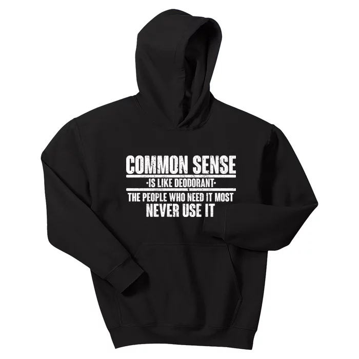 Common Sense Is Like Deodorant Kids Hoodie