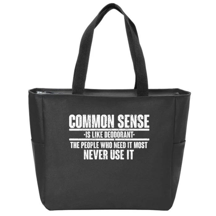 Common Sense Is Like Deodorant Zip Tote Bag