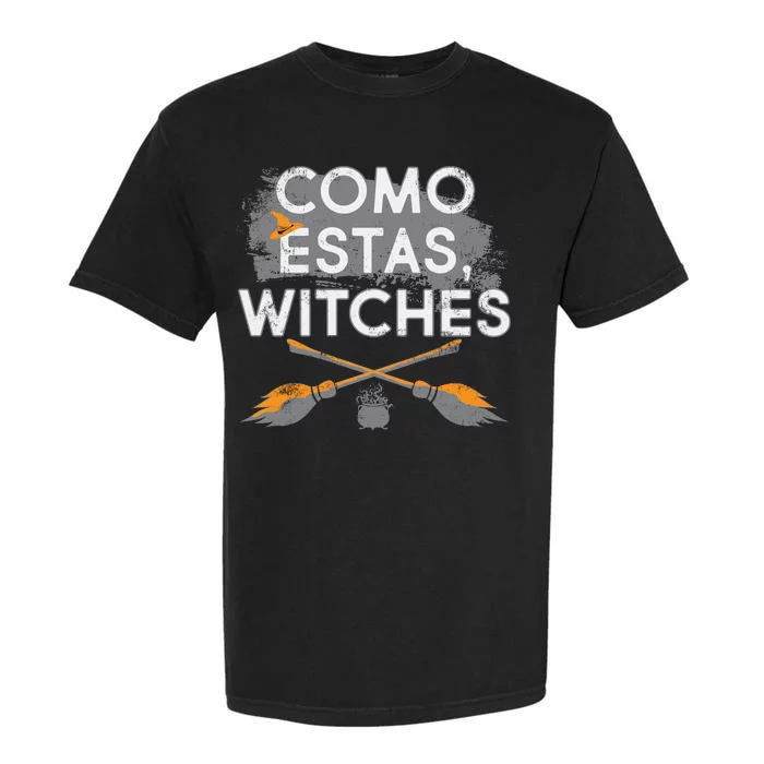 Como Estas Witches Garment-Dyed Heavyweight T-Shirt