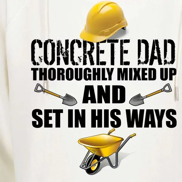 Concrete Dad Mixed Up And Set In His Ways Womens Funnel Neck Pullover Hood