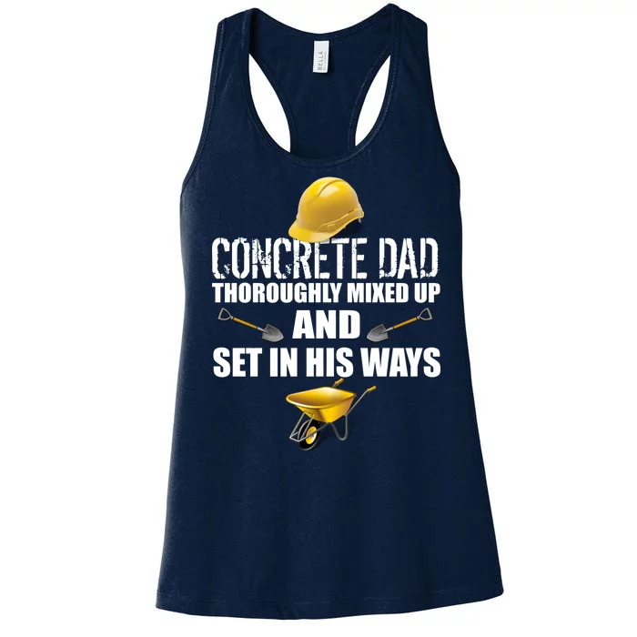 Concrete Dad Mixed Up And Set In His Ways Women's Racerback Tank