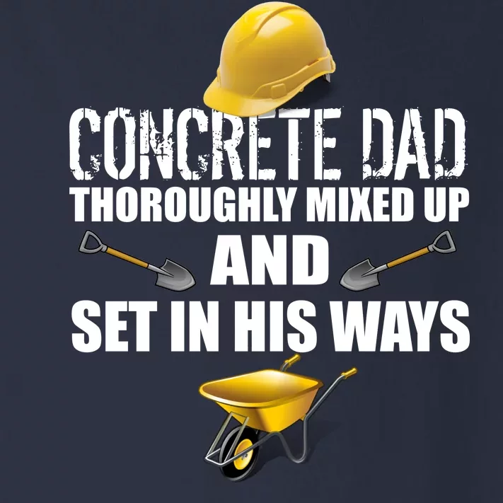 Concrete Dad Mixed Up And Set In His Ways Toddler Long Sleeve Shirt