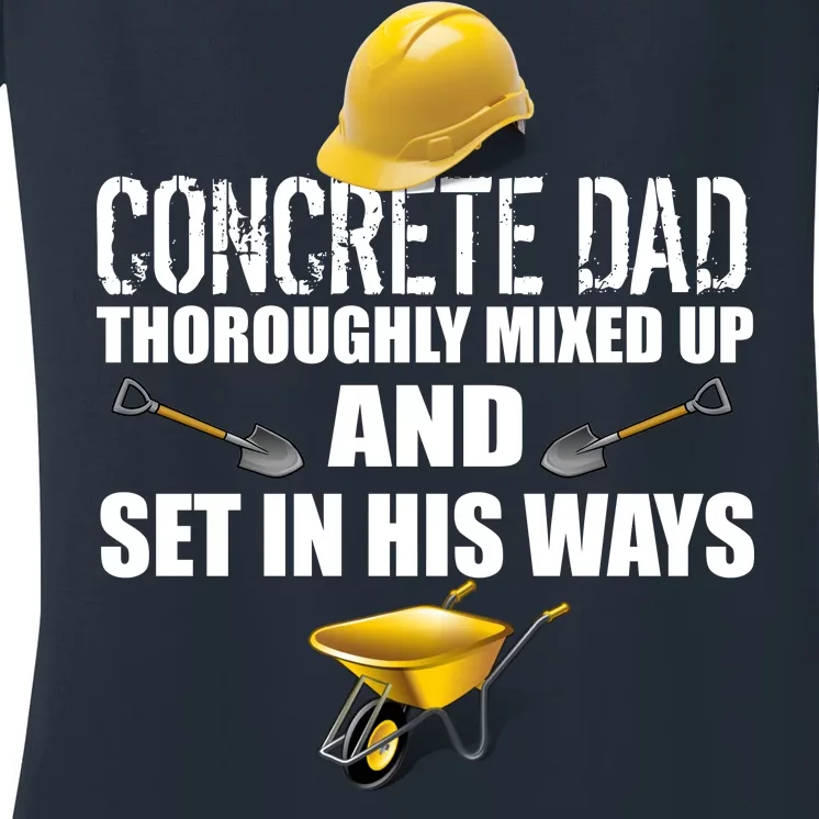 Concrete Dad Mixed Up And Set In His Ways Women's V-Neck T-Shirt