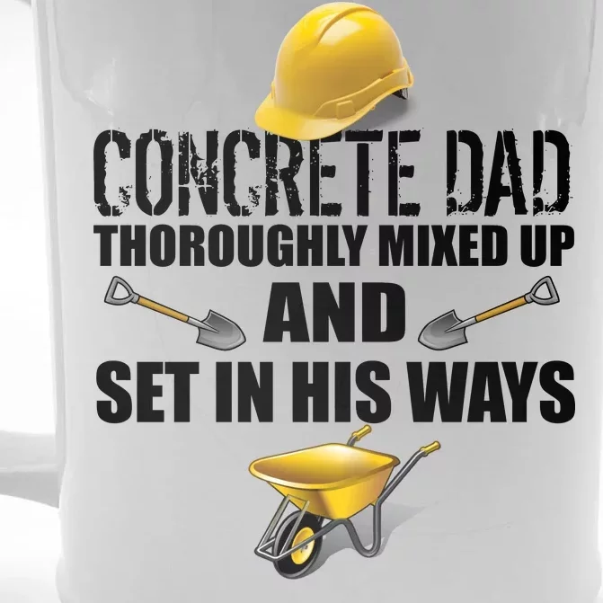 Concrete Dad Mixed Up And Set In His Ways Front & Back Beer Stein