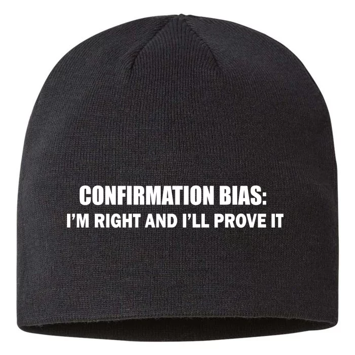 Confirmation Bias I'm Right And I'll Prove It 8 1/2in Sustainable Knit Beanie