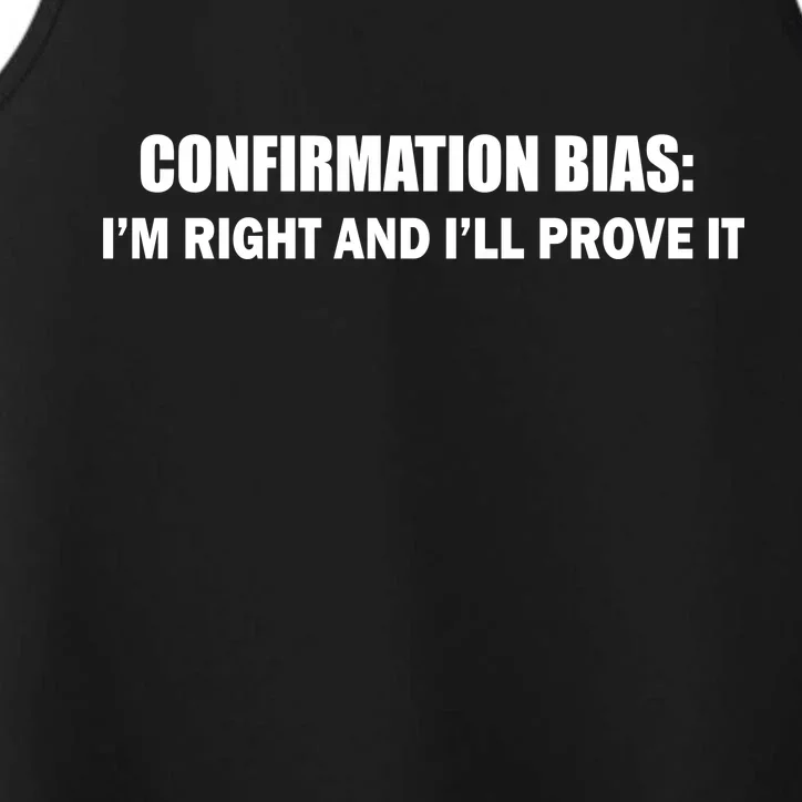 Confirmation Bias I'm Right And I'll Prove It Performance Tank