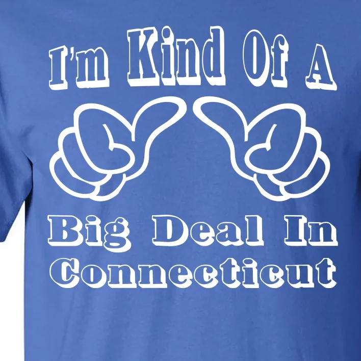 Connecticut Big Deal Tall T-Shirt