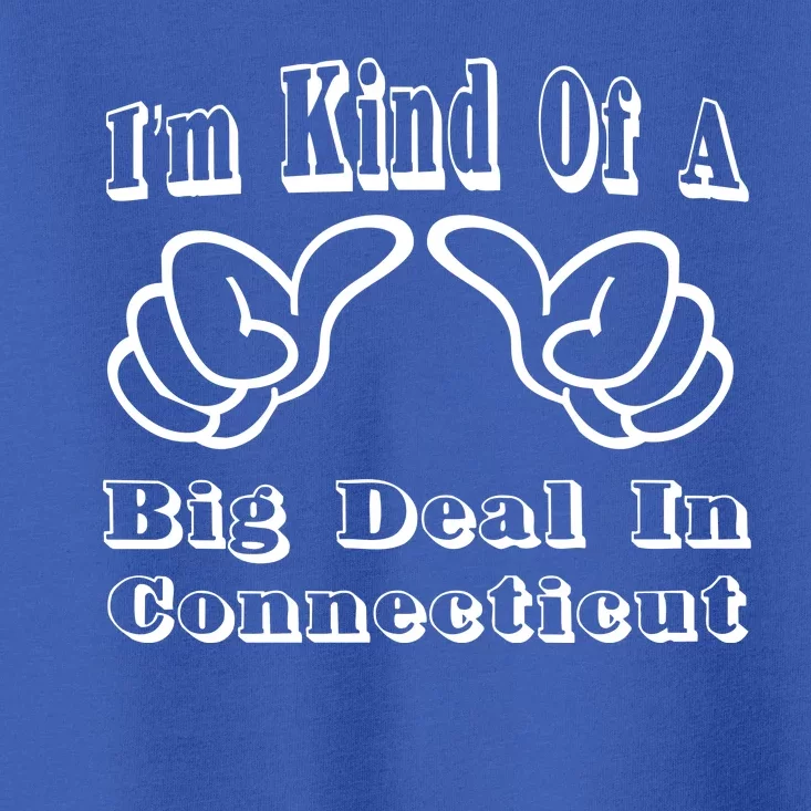 Connecticut Big Deal Toddler T-Shirt