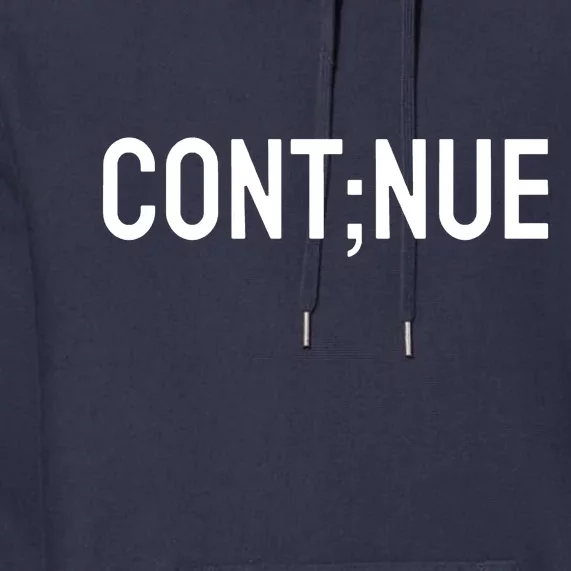 Continue Suicide Prevention Premium Hoodie